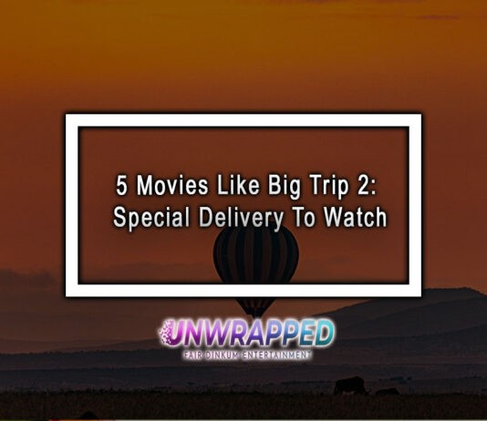 5 Movies Like Big Trip 2: Special Delivery To Watch