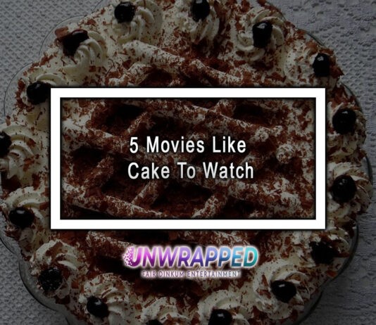 5 Movies Like Cake To Watch
