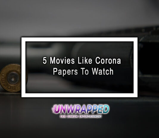 5 Movies Like Corona Papers To Watch