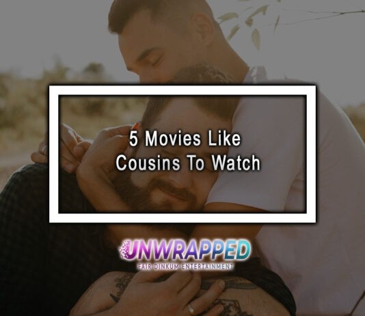 5 Movies Like Cousins To Watch