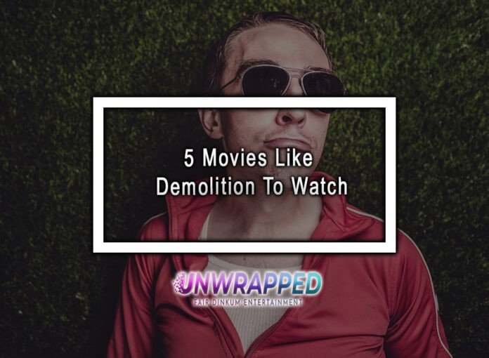 5 Movies Like Demolition To Watch