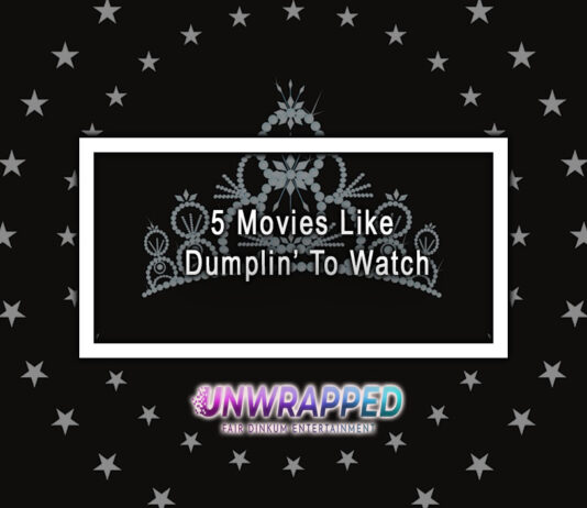 5 Movies Like Dumplin’ To Watch 5 Movies Like Dumplin’ To Watch