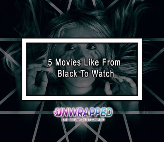 5 Movies Like From Black To Watch