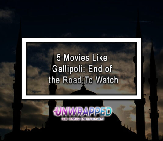 5 Movies Like Gallipoli: End of the Road To Watch