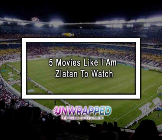5 Movies Like I Am Zlatan To Watch 5 Movies Like I Am Zlatan To Watch