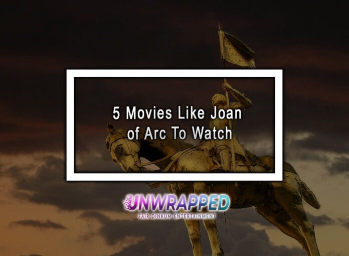 5 Movies Like Joan of Arc To Watch