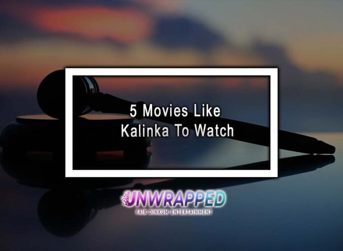 5 Movies Like Kalinka To Watch