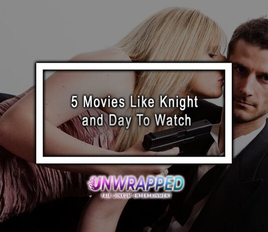 5 Movies Like Knight and Day To Watch 5 Movies Like Knight and Day To Watch