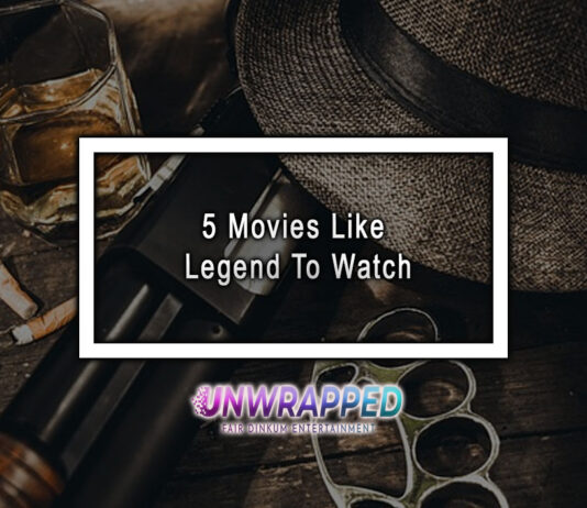 5 Movies Like Legend To Watch