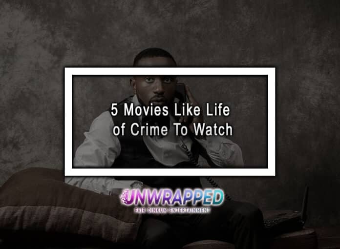 5 Movies Like Life of Crime To Watch