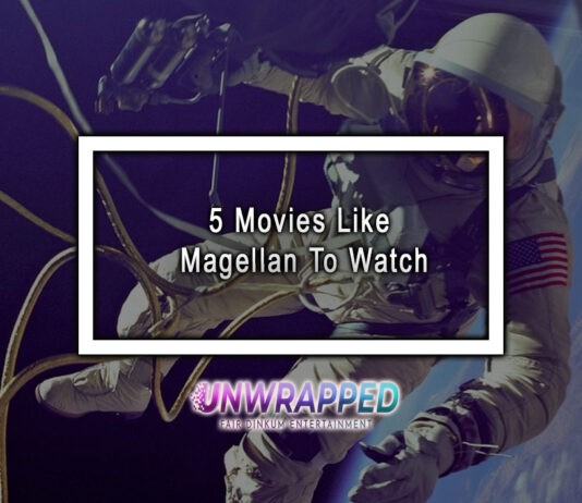5 Movies Like Magellan To Watch 5 Movies Like Magellan To Watch