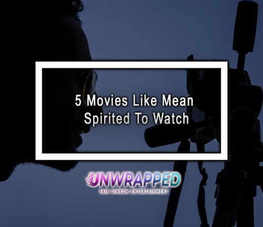 5 Movies Like Mean Spirited To Watch