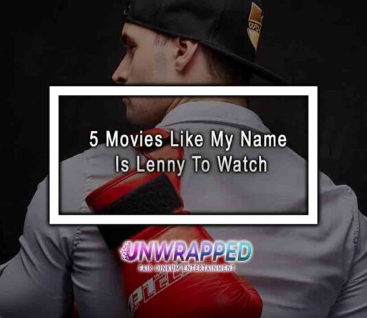 5 Movies Like My Name Is Lenny To Watch 5 Movies Like My Name Is Lenny To Watch