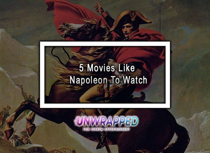 5 Movies Like Napoleon To Watch