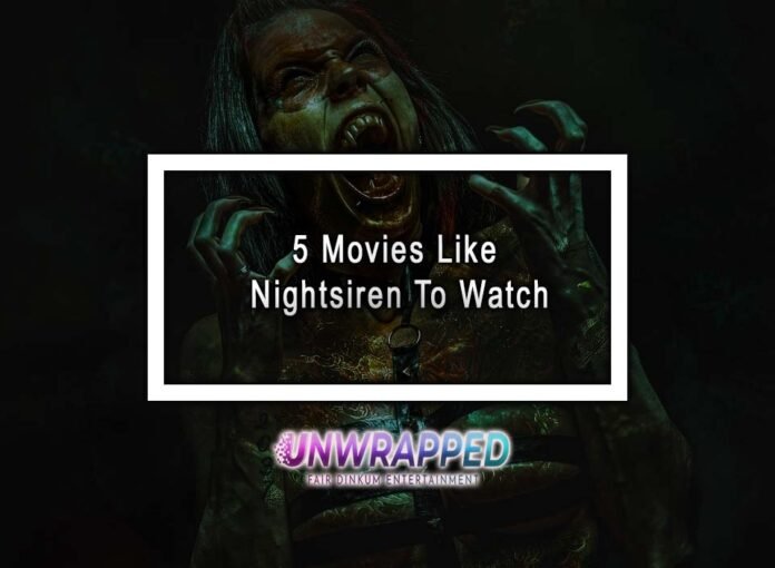 5 Movies Like Nightsiren To Watch