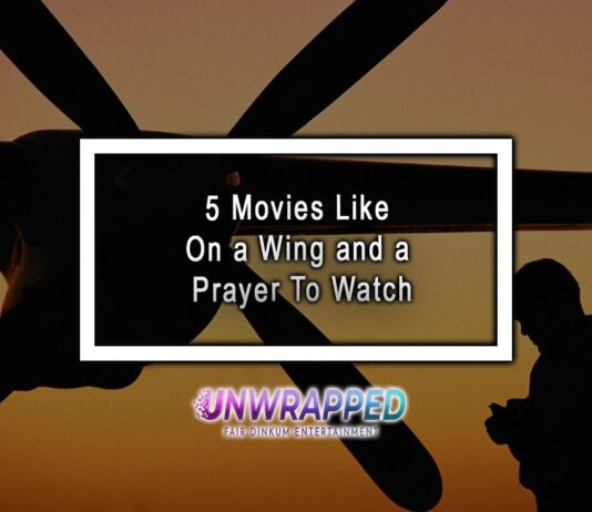 5 Movies Like On a Wing and a Prayer To Watch 5 Movies Like On a Wing and a Prayer To Watch
