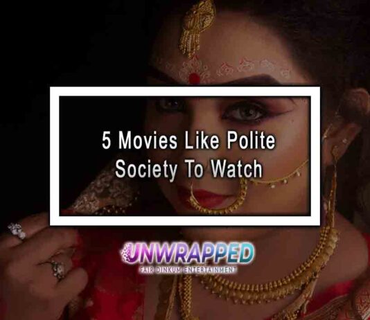 5 Movies Like Polite Society To Watch 5 Movies Like Polite Society To Watch