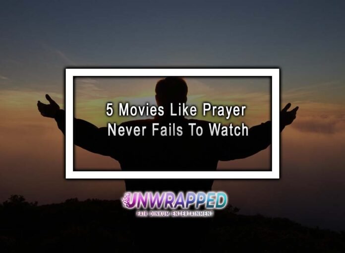 5 Movies Like Prayer Never Fails To Watch