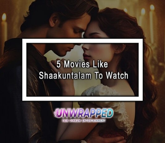 5 Movies Like Shaakuntalam To Watch