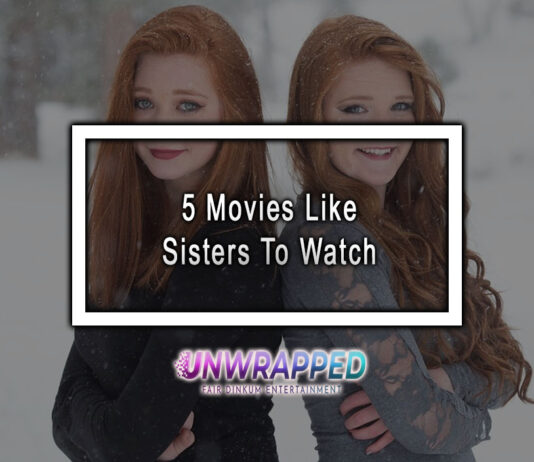 5 Movies Like Sisters To Watch 5 Movies Like Sisters To Watch