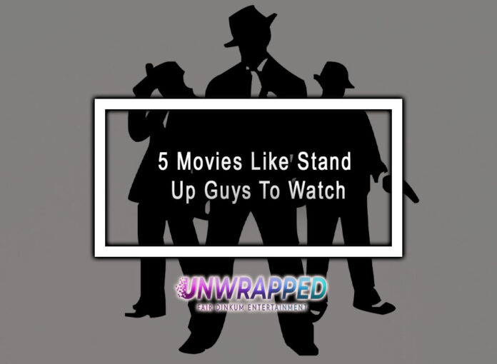 5 Movies Like Stand Up Guys To Watch