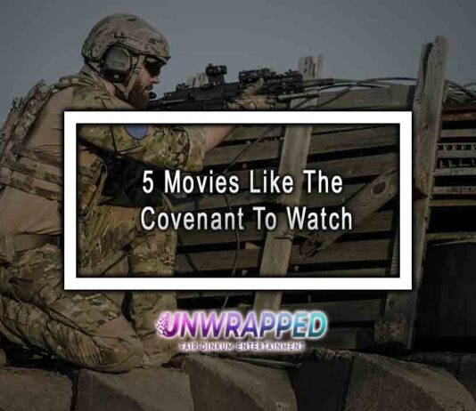 5 Movies Like The Covenant To Watch 5 Movies Like The Covenant To Watch