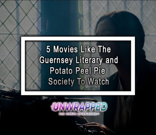 5 Movies Like The Guernsey Literary and Potato Peel Pie Society To Watch