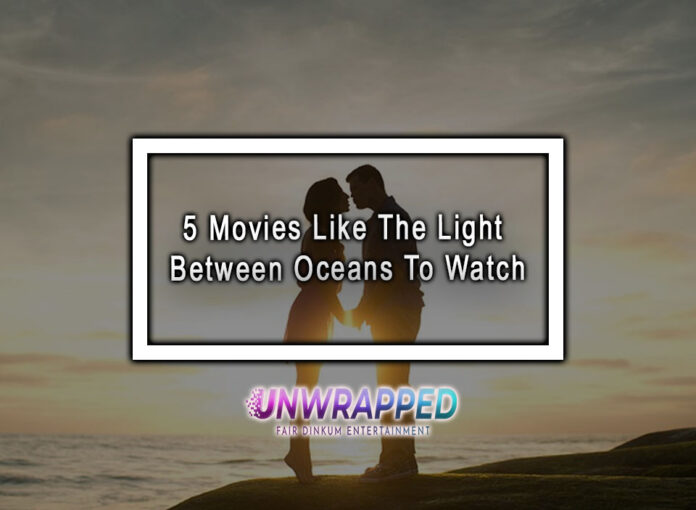 5 Movies Like The Light Between Oceans To Watch