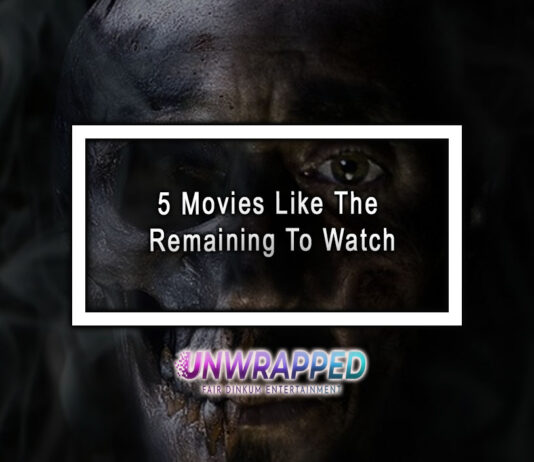 5 Movies Like The Remaining To Watch