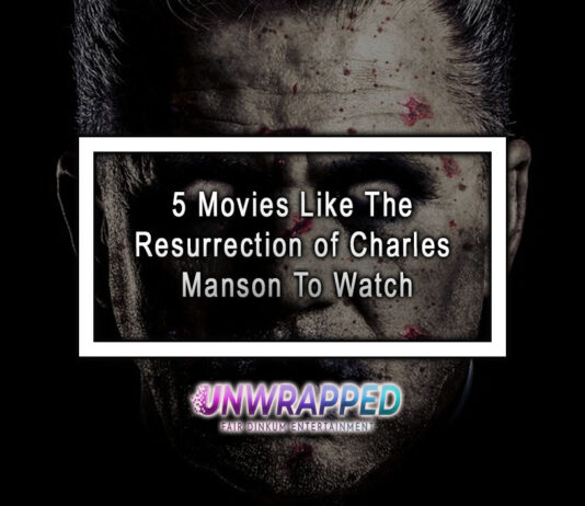 5 Movies Like The Resurrection of Charles Manson To Watch