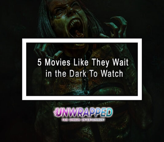5 Movies Like They Wait in the Dark To Watch 5 Movies Like They Wait in the Dark To Watch