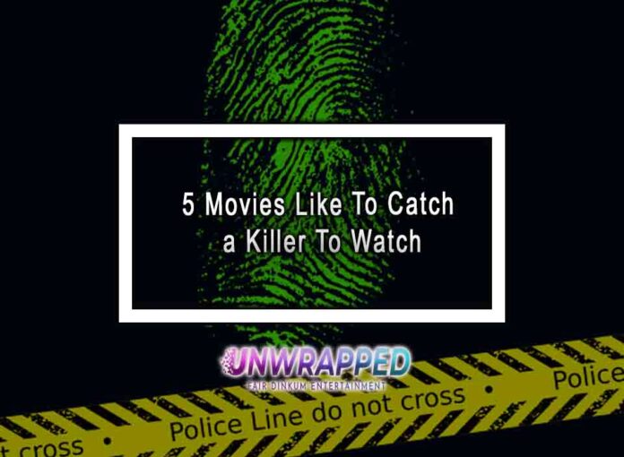 5 Movies Like To Catch a Killer To Watch