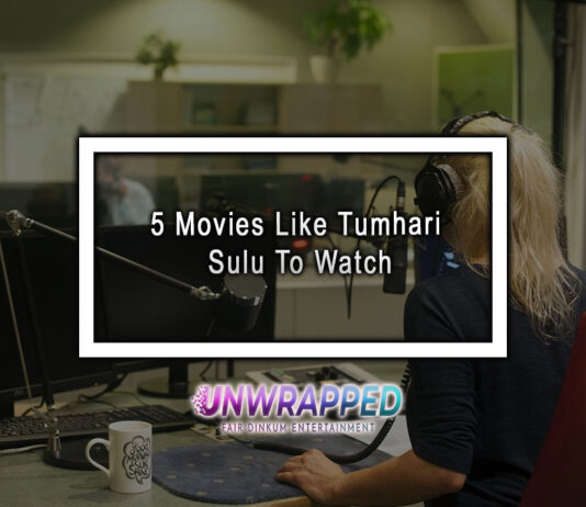 5 Movies Like Tumhari Sulu To Watch