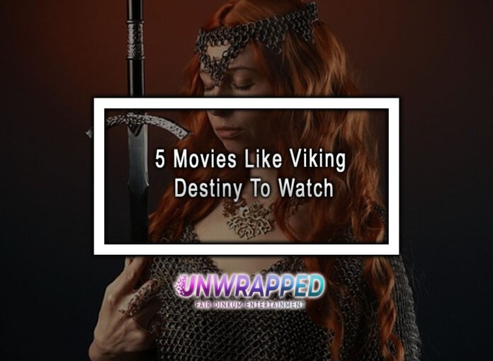 5 Movies Like Viking Destiny To Watch