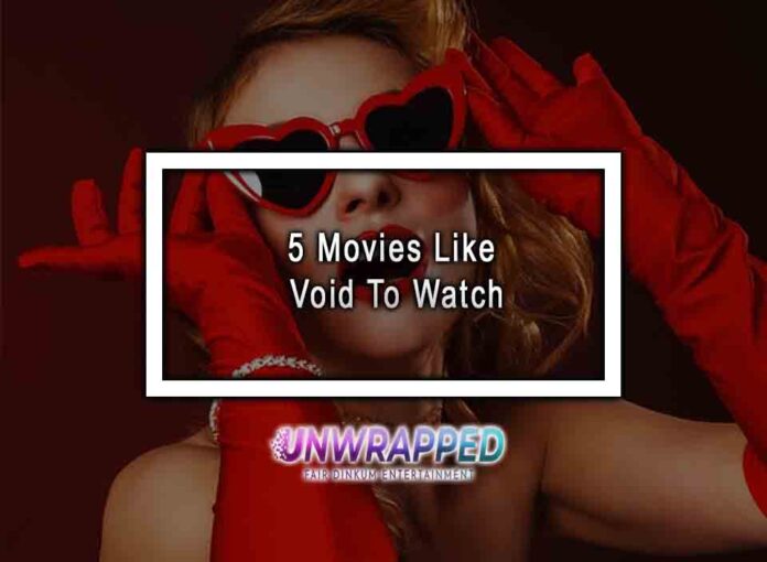 5 Movies Like Void To Watch