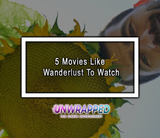 5 Movies Like Wanderlust To Watch