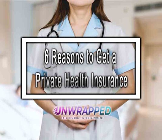 6 Reasons to Get a Private Health Insurance