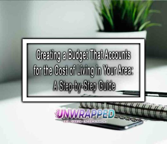 Creating a Budget That Accounts for the Cost of Living in Your Area: A Step-by-Step Guide