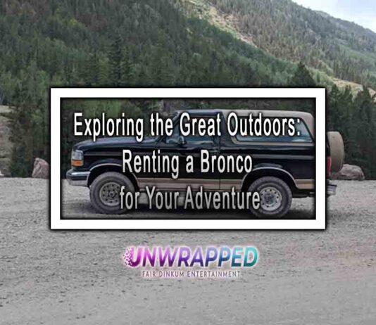 Exploring the Great Outdoors: Renting a Bronco for Your Adventure