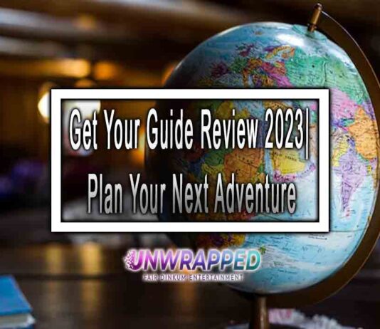 Get Your Guide Review 2023| Plan Your Next Adventure