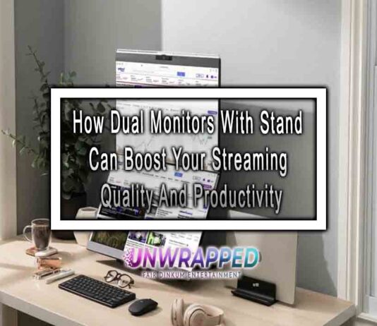 How Dual Monitors With Stand Can Boost Your Streaming Quality And Productivity
