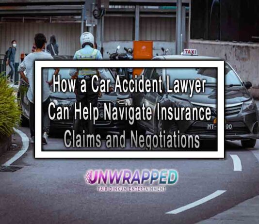 How a Car Accident Lawyer Can Help Navigate Insurance Claims and Negotiations