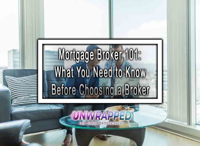 Mortgage Broker 101: What You Need to Know Before Choosing a Broker