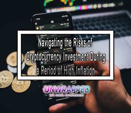 Navigating the Risks of Cryptocurrency Investment During a Period of High Inflation