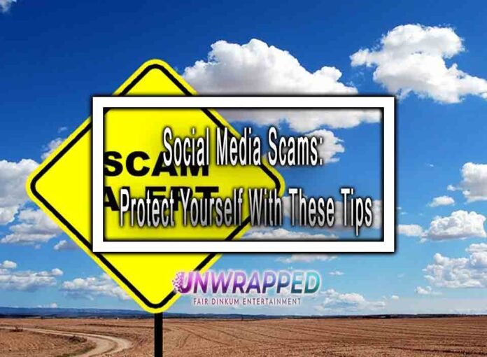 Social Media Scams: Protect Yourself With These Tips