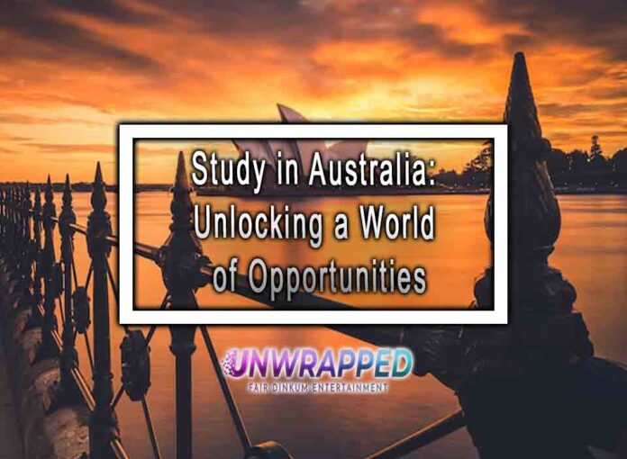 Study in Australia: Unlocking a World of Opportunities