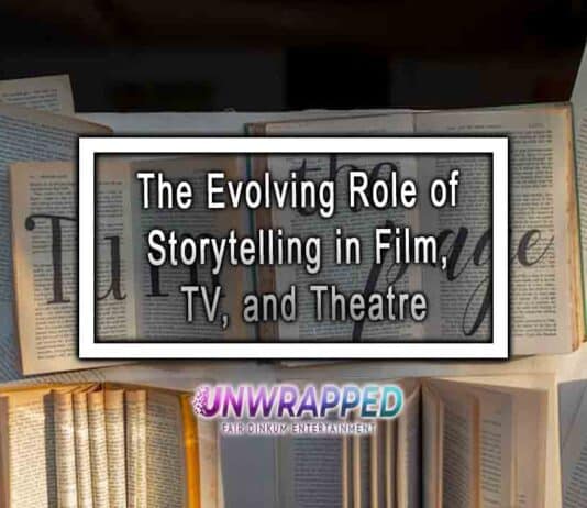 The Evolving Role of Storytelling in Film, TV, and Theatre