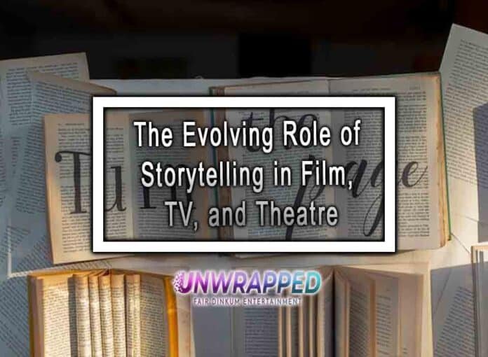 The Evolving Role of Storytelling in Film, TV, and Theatre