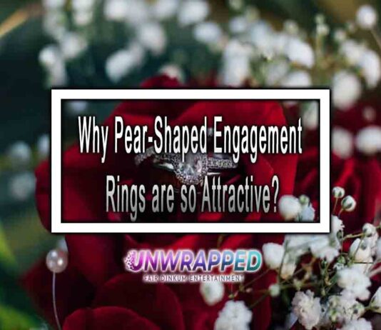 Why Pear-Shaped Engagement Rings are so Attractive?