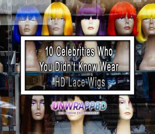 10 Celebrities Who You Didn’t Know Wear HD Lace Wigs 10 Celebrities Who You Didn't Know Wear HD Lace Wigs